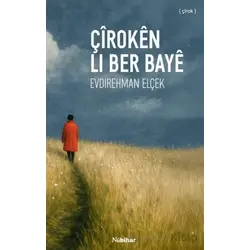 Çiroken Li Ber Baye - Evdirehman Elçek - Nubihar Yayınları