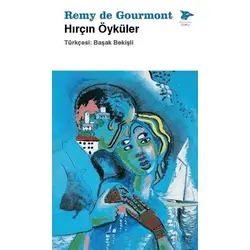 Hırçın Öyküler - Remy de Gourmond - Alakarga Sanat Yayınları