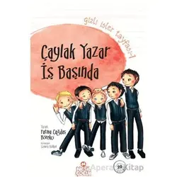 Gizli İşler Tayfası 1 - Çaylak Yazar İş Başında - Fatma Çağdaş Börekçi - Nesil Çocuk Yayınları