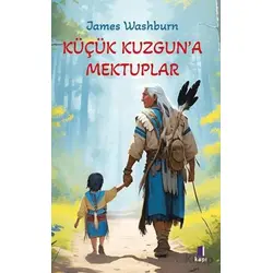 Küçük Kuzgun’a Mektuplar - James Washburn - Kapı Yayınları
