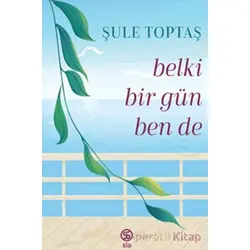 Belki Bir Gün Ben De - Şule Toptaş - Sia Kitap
