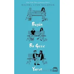 Bugün Bu gece Yarın - Rachel Lynn Solomon - Yabancı Yayınları