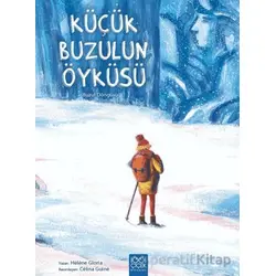 Küçük Buzulun Öyküsü - Helene Gloria - 1001 Çiçek Kitaplar