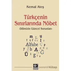 Türkçenin Sınırlarında Nöbet - Kemal Ateş - Kaynak Yayınları