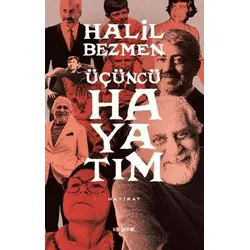 Üçüncü Hayatım - Halil Bezmen - Kopernik Kitap