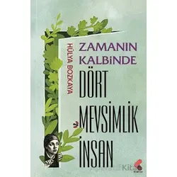 Zamanın Kalbinde Dört Mevsimlik İnsan - Hülya Bozkaya - Klaros Yayınları