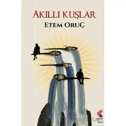 Akıllı Kuşlar - Etem Oruç - Klaros Yayınları