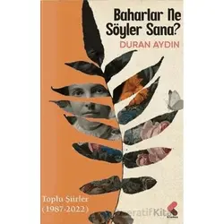 Baharlar Ne Söyler Sana - Duran Aydın - Klaros Yayınları