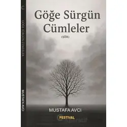 Göğe Sürgün Cümleler - Mustafa Avcı - Festival Yayıncılık