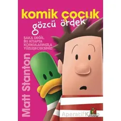 Komik Çocuk: Gözcü Ördek - Matt Stanton - Orman Kitap