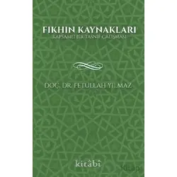 Fıkhın Kaynakları - Fetullah Yılmaz - Kitabi Yayınevi