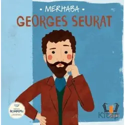 Merhaba Georges Seurat Sanatçıyla İlk Buluşma - Kolektif - Hayalperest Çocuk
