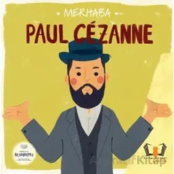 Merhaba Paul Cezanne Sanatçıyla İlk Buluşma - Kolektif - Hayalperest Çocuk