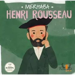 Merhaba Henri Rousseau Sanatçıyla İlk Buluşma - Kolektif - Hayalperest Çocuk