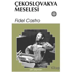 Çekoslovakya Meselesi - Fidel Castro - Yar Yayınları