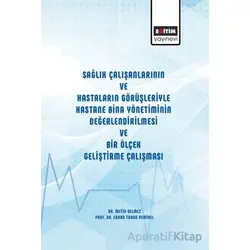 Sağlık Çalışanlarının ve Hastaların Görüşleriyle Hastane Bina Yönetiminin Değerlendirilmesi ve Bir Ö