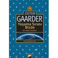 Yaşama Sırası Bizde – Bir Hayat Felsefesi - Jostein Gaarder - Pan Yayıncılık
