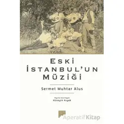 Eski İstanbul’un Müziği - Sermet Muhtar Alus - Pan Yayıncılık