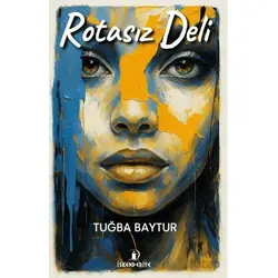 Rotasız Deli - Tuğba Baytur - İskenderiye Yayınları