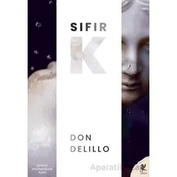Sıfır K - Don DeLillo - Siren Yayınları