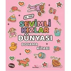 Sevimli Kızlar Dünyası Boyama Kitabı - Feyyaz Ulaş - Yeti Kitap