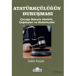 Atatürkçülüğün Duruşması - Salim Koçak - Ulak Yayıncılık