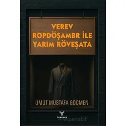 Verev Ropdöşambr İle Yarım Röveşata - Umut Mustafa Göçmen - Theseus Yayınevi