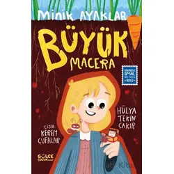 Minik Ayaklar Büyük Macera - Hülya Tekin Çakır - Timaş Gülce Çocuk