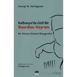 Kafkasyada Gizli Bir Bourdieu Hayranı - Georgi M. Derluguian - Koyu Siyah Kitap
