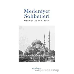 Medeniyet Sohbetleri - Mehmet Nuri Yardım - Muhit Kitap