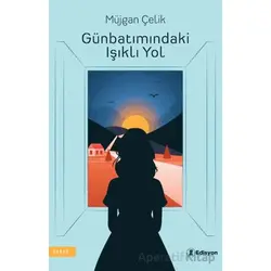 Günbatımındaki Işıklı Yol - Müjgan Çelik - Edisyon Kitap