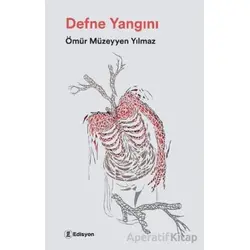 Defne Yangını - Ömür Müzeyyen Yılmaz - Edisyon Kitap
