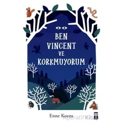 Ben Vincent ve Korkmuyorum - Enne Koens - Genç Timaş