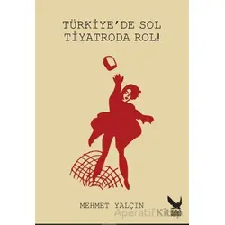 Türkiye’de Sol Tiyatroda Rol - Mehmet Yalçın - İkaros Yayınları
