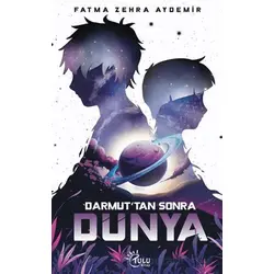 Darmuttan Sonra Dünya - Fatma Zehra Aydemir - Tulu Kitap