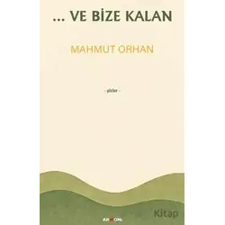 ...Ve Bize Kalan - Mahmut Orhan - Armoni Yayıncılık