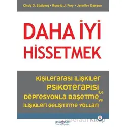 Daha İyi Hissetmek - Cindy G. Stullberg - Psikonet Yayınları