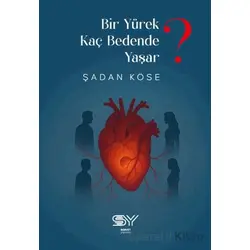 Yürek Kaç Bedende Yaşar - Şadan Köse - Servet Yayınevi