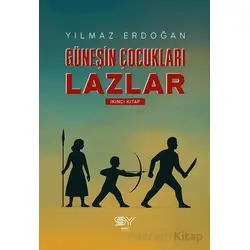 Güneşin Çocukları Lazlar - Yılmaz Erdoğan - Servet Yayınevi