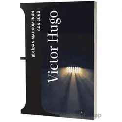 Bir İdam Mahkumunun Son Günü - Victor Hugo - Mirhan Kitap