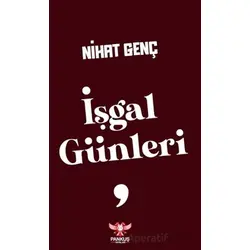 İşgal Günleri - Nihat Genç - Pankuş Yayınları