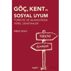 Göç, Kent ve Sosyal Uyum - Aybike Açıkel - Kadim Yayınları