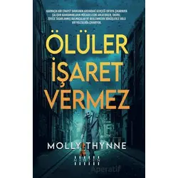 Ölüler İşaret Vermez - Molly Thynne - Mahzen Yayıncılık