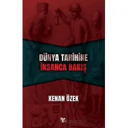 Dünya Tarihine İnsanca Bakış - Kenan Özek - Halk Kitabevi