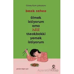 Ölmek İstiyorum Ama Hala Tteokbokki Yemek İstiyorum - Baek Sehee - Nova Kitap