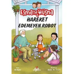 Esma İle Hüsna 6 – Hareket Edemeyen Robot - Ali Söyler - Düş Değirmeni