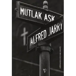 Mutlak Aşk - Alfred Jarry - Vacilando Kitap