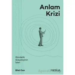 Anlam Krizi - Bilal Can - Mostar Yayınları