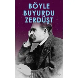 Böyle Buyurdu Zerdüşt - Friedrich Wilhelm Nietzsche - Mahzen Yayıncılık