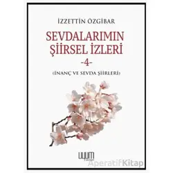 Sevdalarımın Şiirsel İzleri-4 - İzzettin Özgibar - Uyum Yayınları